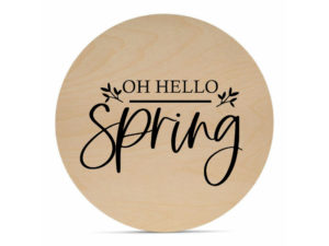 Oh Hello Spring - 16" Welcome Sign