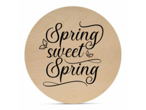 Spring Sweet Spring - 16" Welcome Sign