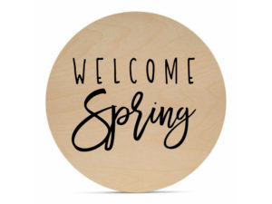 Welcome Spring - 16" Welcome Sign