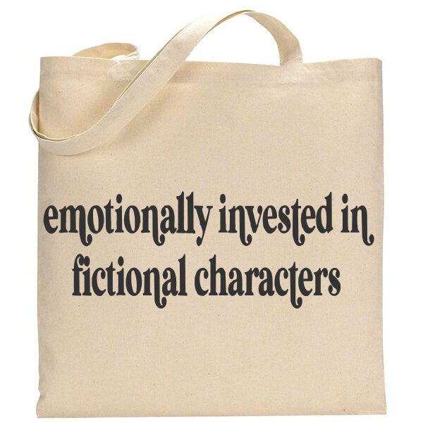 Emotionally Invested in Fictional Characters