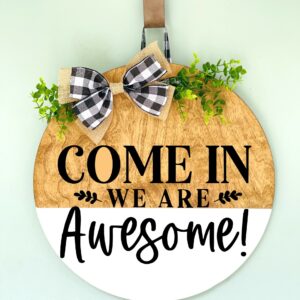 Come in We Are Awesome