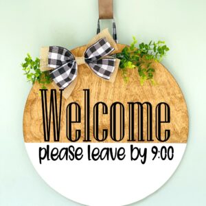 Welcome Please Leave by 9:00
