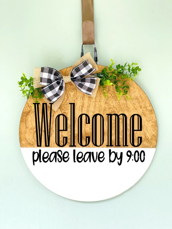 Welcome Please Leave by 9:00