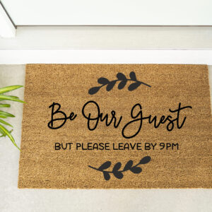 Be Our Guest But Please Leave by 9pm